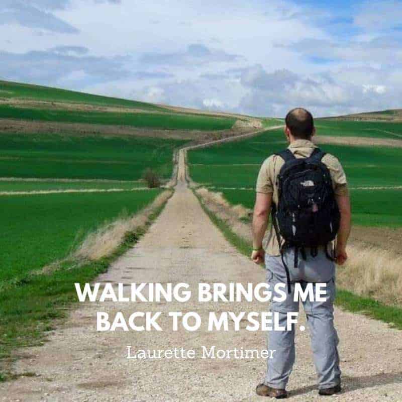 "Walking brings me back to myself." - Laurette Mortimer inspirational